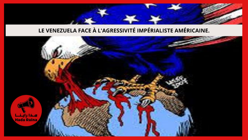 Le Venezuela face à l&rsquo;agressivité impérialiste américaine