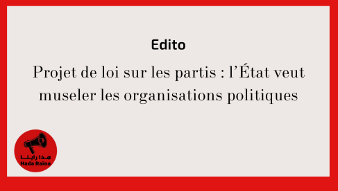 Projet de loi sur les partis : l’État veut museler les organisations politiques